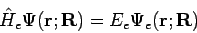 \begin{displaymath}
{\hat H}_e \Psi(\mathbf{r;R}) = E_e \Psi_e(\mathbf{r;R})
\end{displaymath}