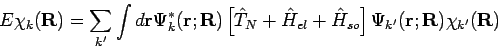 \begin{displaymath}
E \chi_{k}(\mathbf{R}) = \sum_{k'} \int d\mathbf{r}
\Psi_{k...
...H}_{so}
\right] \Psi_{k'}(\mathbf{r;R}) \chi_{k'}(\mathbf{R})
\end{displaymath}