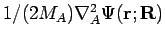 $1/(2M_A)
\nabla^2_A \Psi({\mathbf{r;R}})$