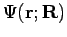 $\Psi({\mathbf r}; {\mathbf R})$