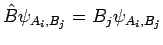 $\displaystyle \hat{B} \psi_{A_i,B_j} = B_j \psi_{A_i,B_j}$