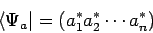 \begin{displaymath}
\langle \Psi_a \vert = (a_1^* a_2^* \cdots a_n^*)
\end{displaymath}