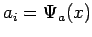 $a_i = \Psi_a(x)$