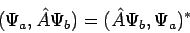 \begin{displaymath}
(\Psi_a, \hat{A} \Psi_b) = (\hat{A} \Psi_b, \Psi_a)^{*}
\end{displaymath}