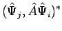 $\displaystyle (\hat{\Psi}_j, \hat{A} \hat{\Psi}_i)^{*}$