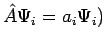 $\hat{A}
\Psi_i = a_i \Psi_i)$