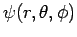 $\psi(r, \theta, \phi)$